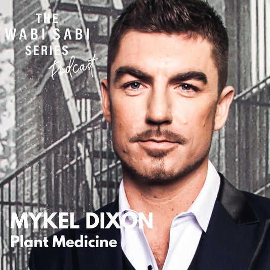 PLANT MEDICINE with Mykel Dixon