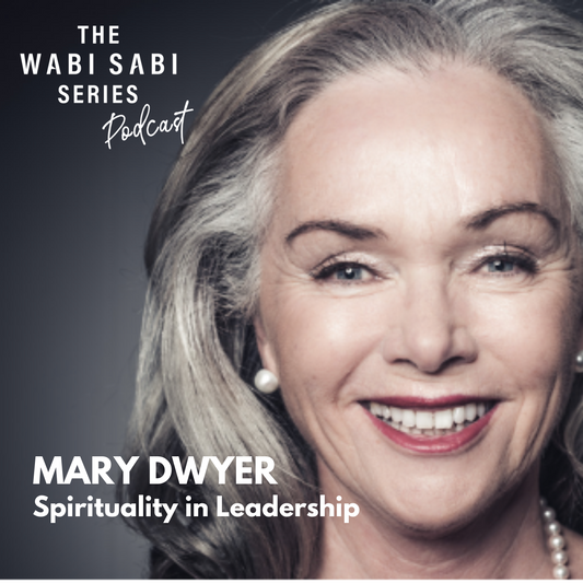 Episode 9: Spirituality in Leadership with Mary Dwyer